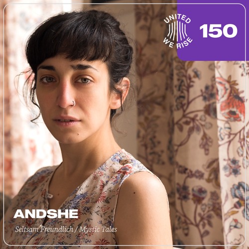Andshe presents United We Rise Podcast Nr. 150