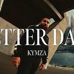 Kymza - BETTER DAYS (Prod. Brandon Jonak)