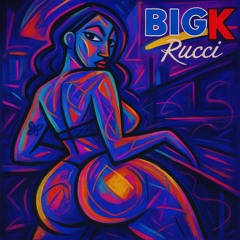 Big K Rucci
