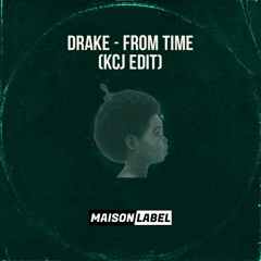 FREE DL: Drake - From Time (KCJ Edit) [MF019]