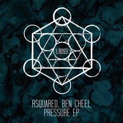 RSquared & Ben Cheel - Pressure