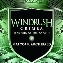 Windrush: Crimea: A Historical War Novel (Jack Windrush Book 2) BY Malcolm Archibald (Author) *