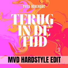 YVES BERENDSE - TERUG IN DE TIJD (MVD HARDSTYLE EDIT)