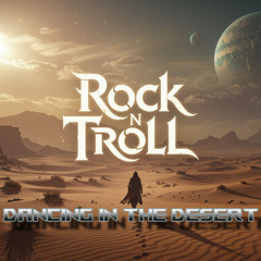 ROCKNTROLL_Dancing in the desert ( Original )