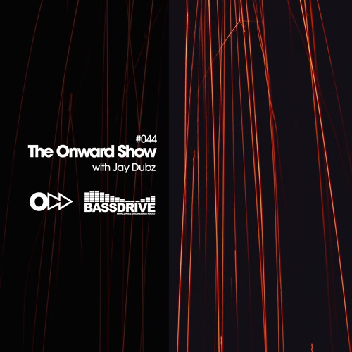 The Onward Show 044 with Jay Dubz on Bassdrive.com