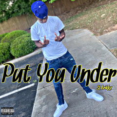 Put You Under (Prod. Jayjibsbeats)