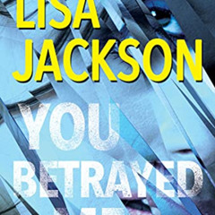[Read] EBOOK 💝 You Betrayed Me: A Chilling Novel of Gripping Psychological Suspense