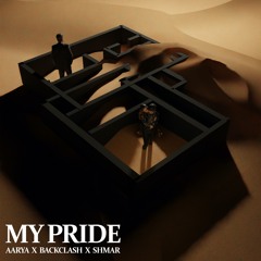 My Pride - Aarya X Backclash X SHMAR