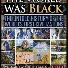 [Read] PDF ✏️ When The World Was Black , Part One: The Untold History of the World's