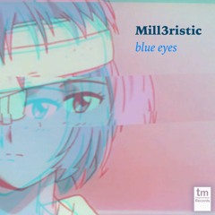 Mill3ristic - blue eyes