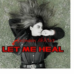LET ME HEAL