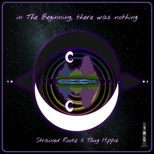 Strained Rootz X Thug Hippie- In The Beginning, there was nothing