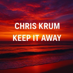 Chris Krum  - Keep it away