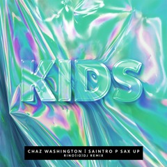 Chaz Washington & SaintroP Saxup feat Monty Wells - Kids (Rino(Io) Remix)