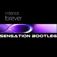 N-Trance - Forever (Sensation Bootleg) (Free Download)