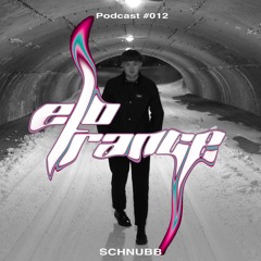 the praise to an era [SCHNUBB] - Elotrance Podcast #012