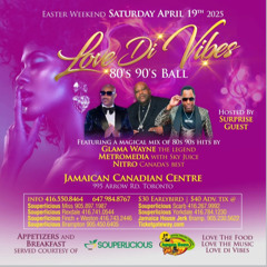 LOVE DI VIBES "80'S 90'S BALL" - GLAMA WAYE/NITRO/METRO MEDIA @JCA, TORONTO 4/19/2025