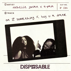 On 2 Something x Buy U A Drank (MASHUP)