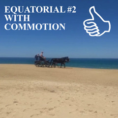 EQUATORIAL #2 WITH COMMOTION