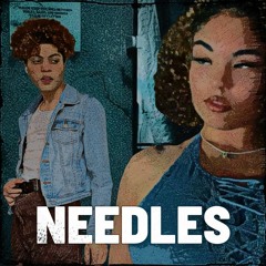 NEEDLES (Ft. L. Sirena)