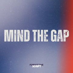 Mind The Gap