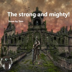 The Strong And Mighty