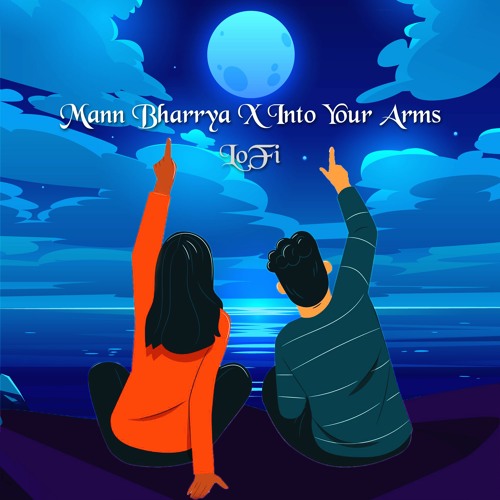 Maan Bharaya X Into Your Arms