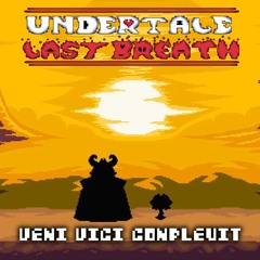 Undertale Last Breath OST: Veni Vici Conplevit