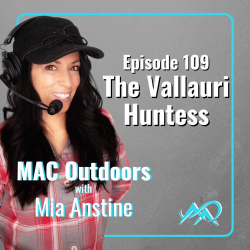 Ticks, Kid’s Outdoor Camp, and Hunting with Vallauri Huntress | MAC Outdoors with Mia Anstine