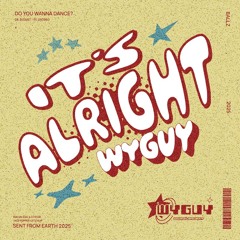 IT'S ALRIGHT - WYGUY