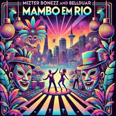 Mizter Bonezz and Bellduar - Mambo Em Rio