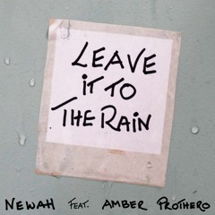 Leave It To The Rain ft. Amber Prothero
