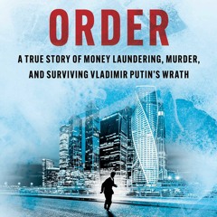[Download] Freezing Order: A True Story of Money Laundering Murder and Surviving Vladimir Putin's Wr