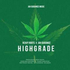 Highgrade - Jah Guidance Ft. Heavy Roots