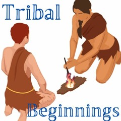 Tribal beginnings