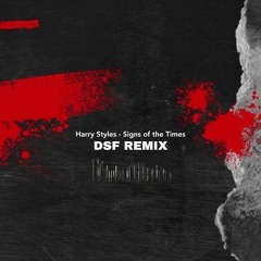 Harry Styles - Sign of the Times (DSF Remix) - Sage Farris Extended Edit