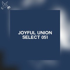 Joyful Union Select 051
