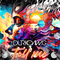 DURKDAWG - TELL ME
