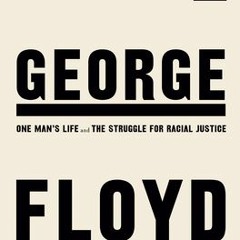 (PDFEPUB)-Read His Name Is George Floyd One Man's Life and the Struggle for Racial Justice PDF Downl