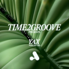 Yax | T2G PODCAST 010
