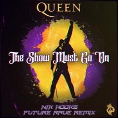 Queen - The Show Must Go On (Nik Hookz Future Rave Remix)