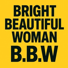 Bright Beautiful Woman/BBW