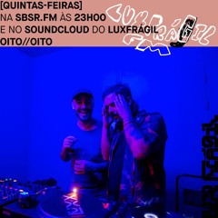 Lux Frágil FM - Oito//Oito - 13 Junho 2024