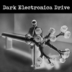 Dark Electronica Drive [Midtempo cyberpunk EBSM synthwave]