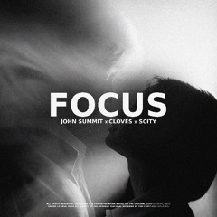 John Summit, CLOVES - Focus (Scity Remix)
