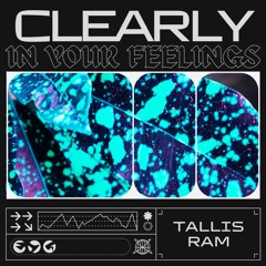 TALLIS RAM - Clearly In Your Feelings