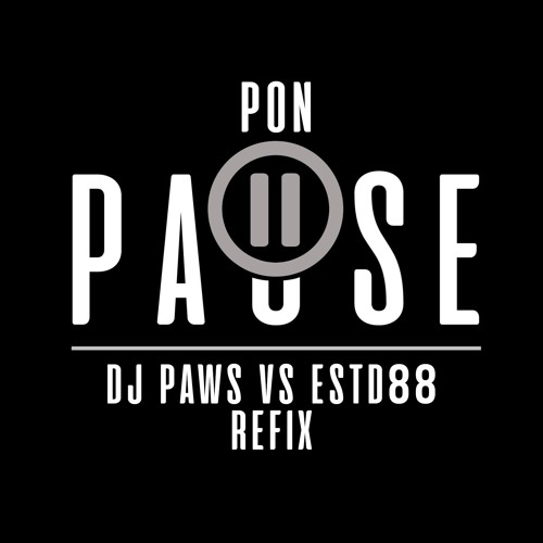 Pon Pause SAMPLE(DJ Paws Vs Estd88 Refix) MSTR1
