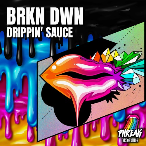 BRKN DWN - Drippin' Sauce (Original Mix)