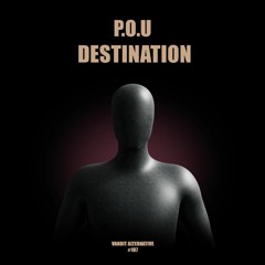 P.O.U - Destination (Extended)