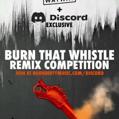 Born Dirty -Burn That Whistle (Namik Remix)